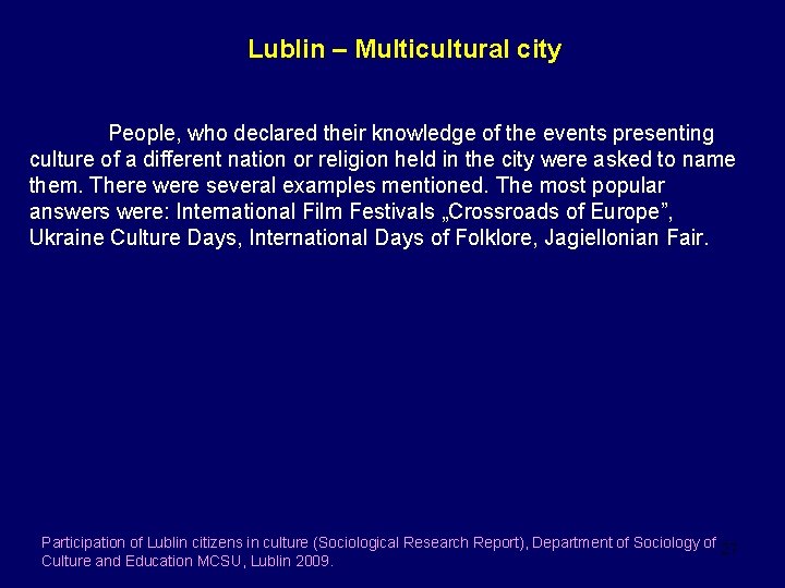 Lublin – Multicultural city People, who declared their knowledge of the events presenting culture