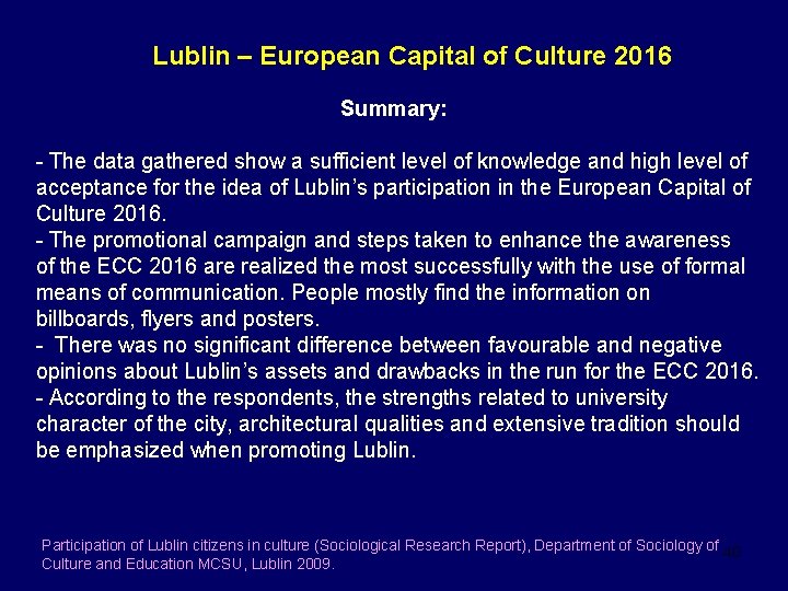 Lublin – European Capital of Culture 2016 Summary: - The data gathered show a