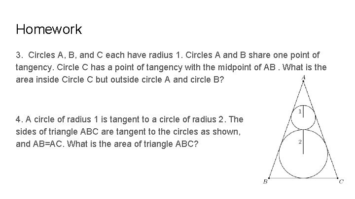 Homework 3. Circles A, B, and C each have radius 1. Circles A and