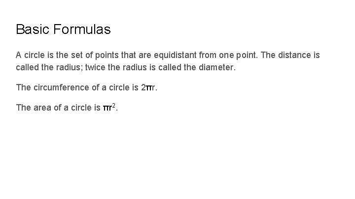 Basic Formulas A circle is the set of points that are equidistant from one