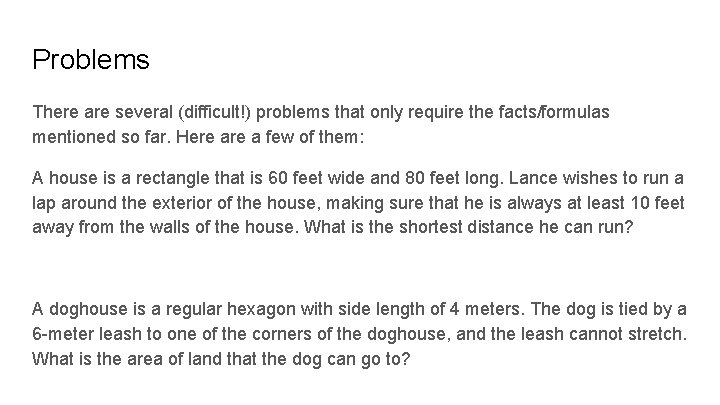 Problems There are several (difficult!) problems that only require the facts/formulas mentioned so far.