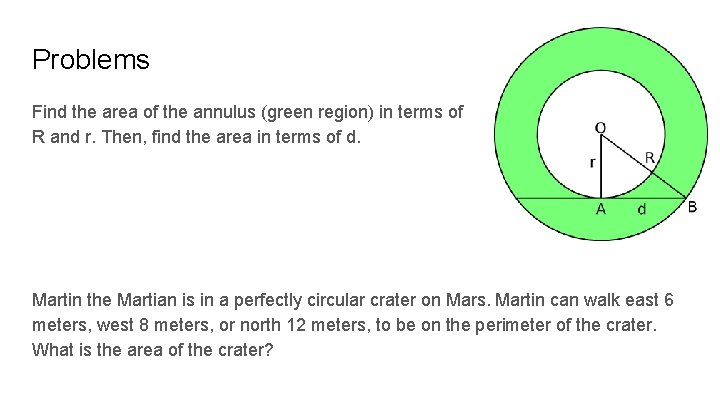 Problems Find the area of the annulus (green region) in terms of R and