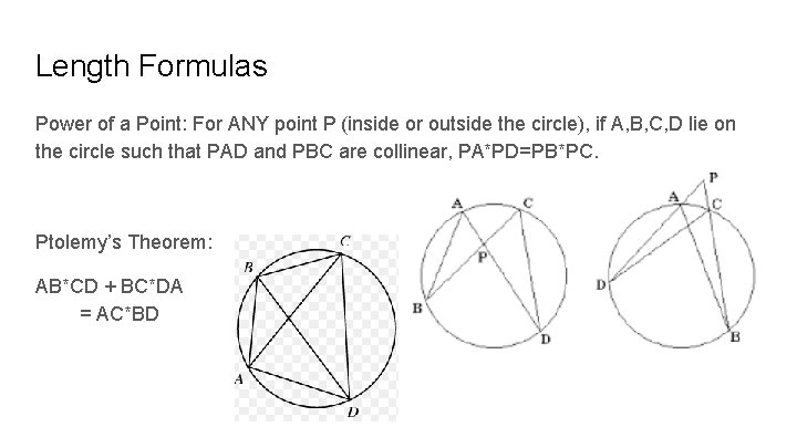 Length Formulas Power of a Point: For ANY point P (inside or outside the