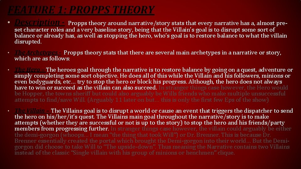 FEATURE 1: PROPPS THEORY • Description - Propps theory around narrative/story stats that every