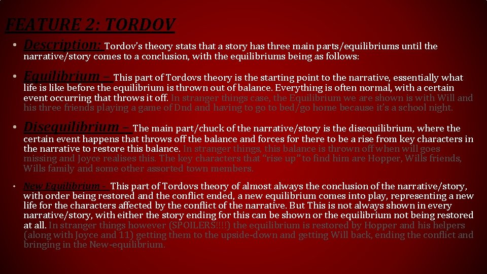 FEATURE 2: TORDOV • Description: Tordov’s theory stats that a story has three main