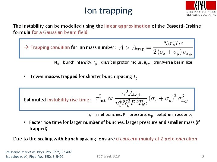 Ion trapping The instability can be modelled using the linear approximation of the Bassetti-Erskine