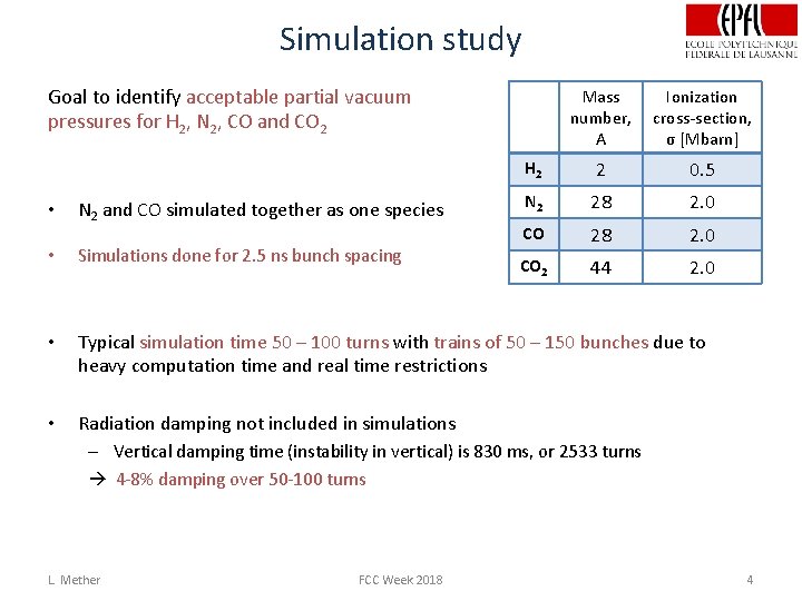 Simulation study Goal to identify acceptable partial vacuum pressures for H 2, N 2,