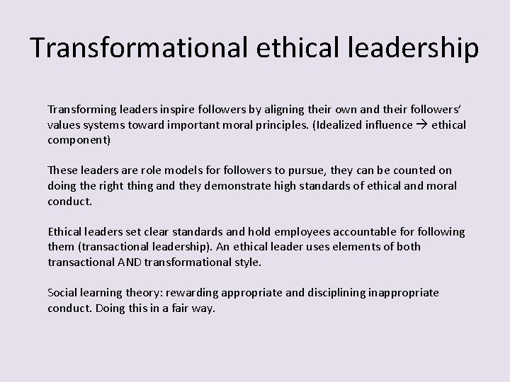 Transformational ethical leadership Transforming leaders inspire followers by aligning their own and their followers’