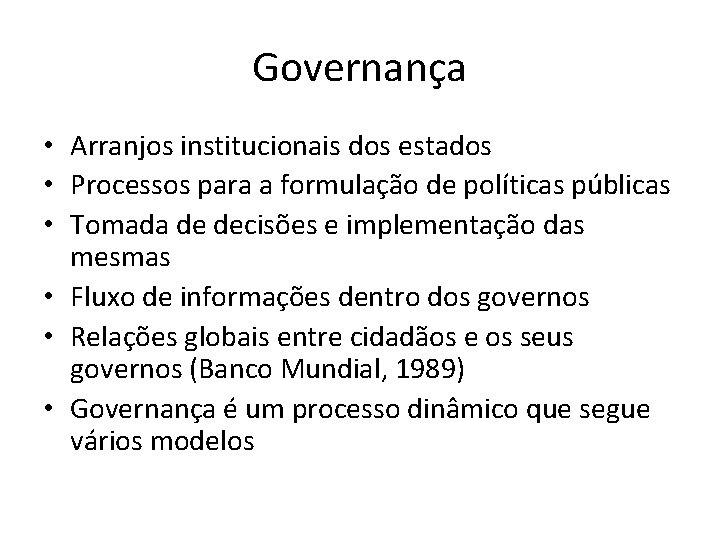 Governança • Arranjos institucionais dos estados • Processos para a formulação de políticas públicas