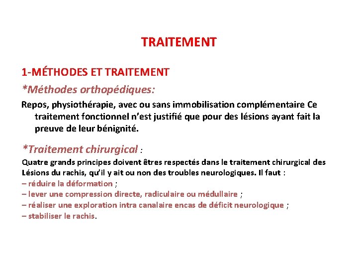 TRAITEMENT 1 -MÉTHODES ET TRAITEMENT *Méthodes orthopédiques: Repos, physiothérapie, avec ou sans immobilisation complémentaire