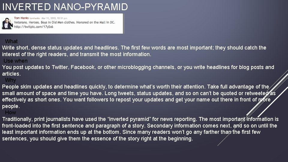 INVERTED NANO-PYRAMID What Write short, dense status updates and headlines. The first few words