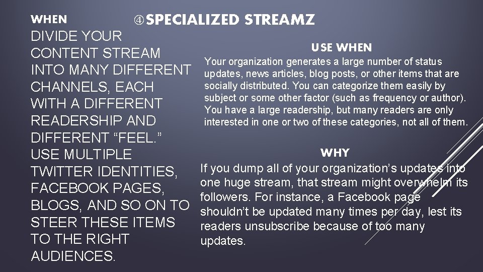 WHEN SPECIALIZED DIVIDE YOUR CONTENT STREAM INTO MANY DIFFERENT CHANNELS, EACH WITH A DIFFERENT