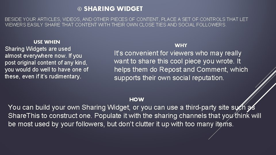  SHARING WIDGET BESIDE YOUR ARTICLES, VIDEOS, AND OTHER PIECES OF CONTENT, PLACE A