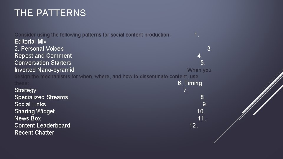 THE PATTERNS 1. Consider using the following patterns for social content production: Editorial Mix