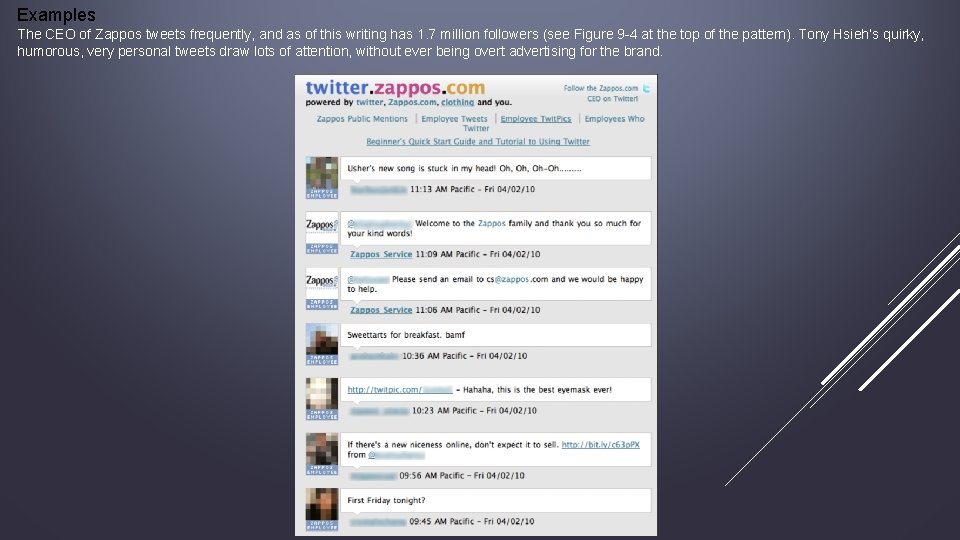 Examples The CEO of Zappos tweets frequently, and as of this writing has 1.