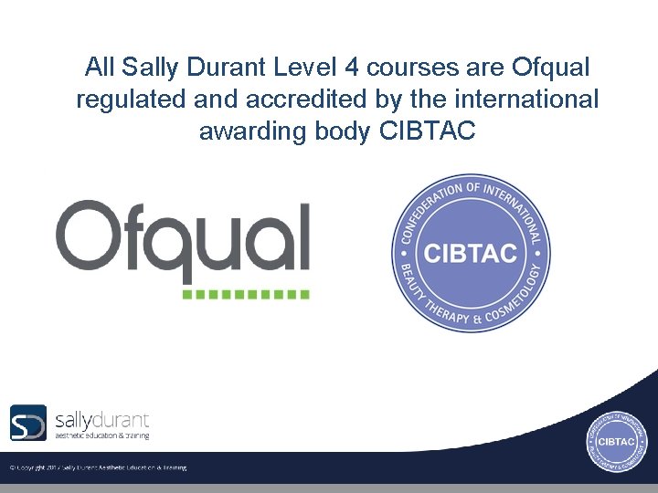 All Sally Durant Level 4 courses are Ofqual regulated and accredited by the international