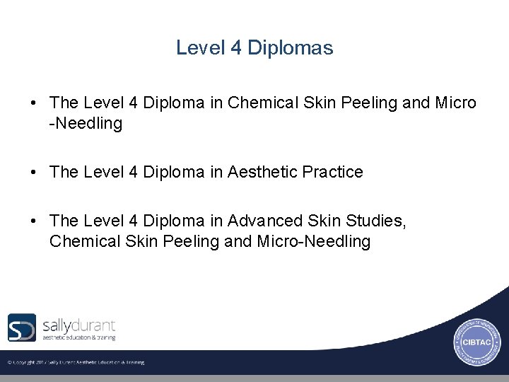 Level 4 Diplomas • The Level 4 Diploma in Chemical Skin Peeling and Micro
