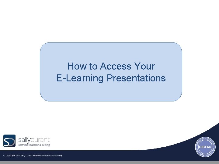 How to Access Your E-Learning Presentations 