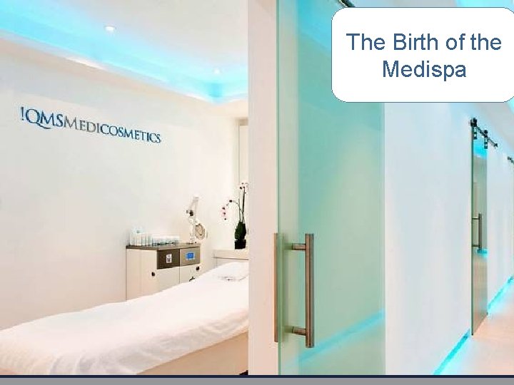 The Birth of the Medispa 