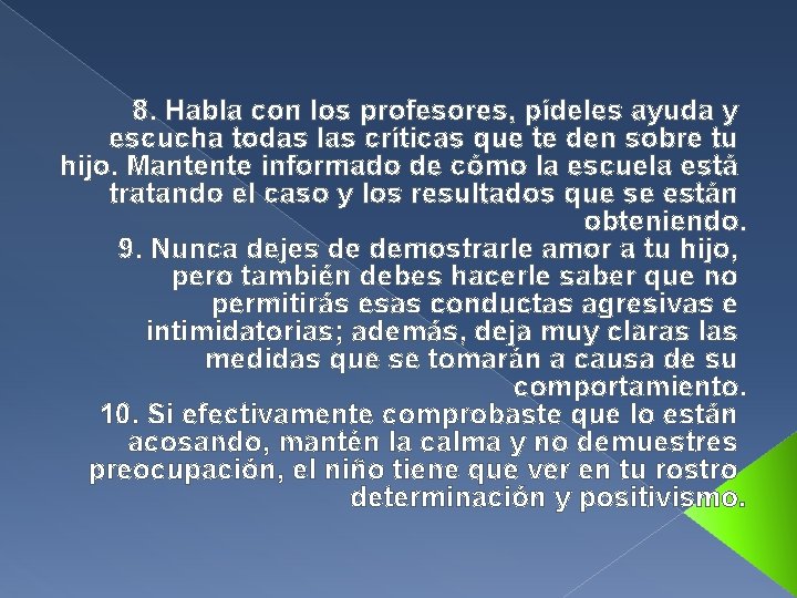 8. Habla con los profesores, pídeles ayuda y escucha todas las críticas que te