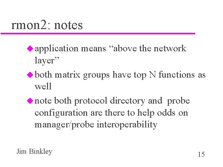 rmon 2: notes u application means “above the network layer” u both matrix groups