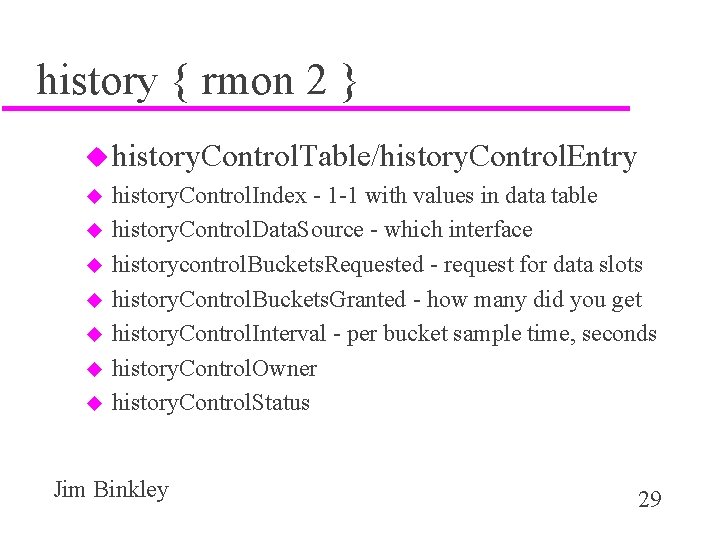 history { rmon 2 } u history. Control. Table/history. Control. Entry u history. Control.