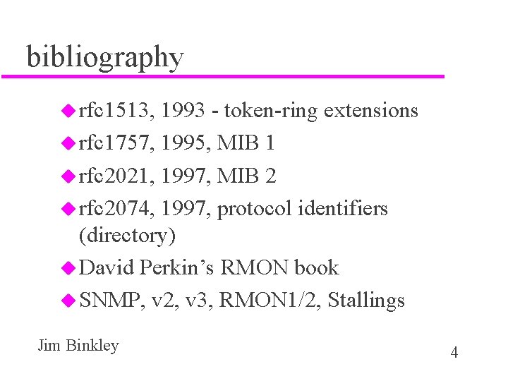 bibliography u rfc 1513, 1993 - token-ring extensions u rfc 1757, 1995, MIB 1