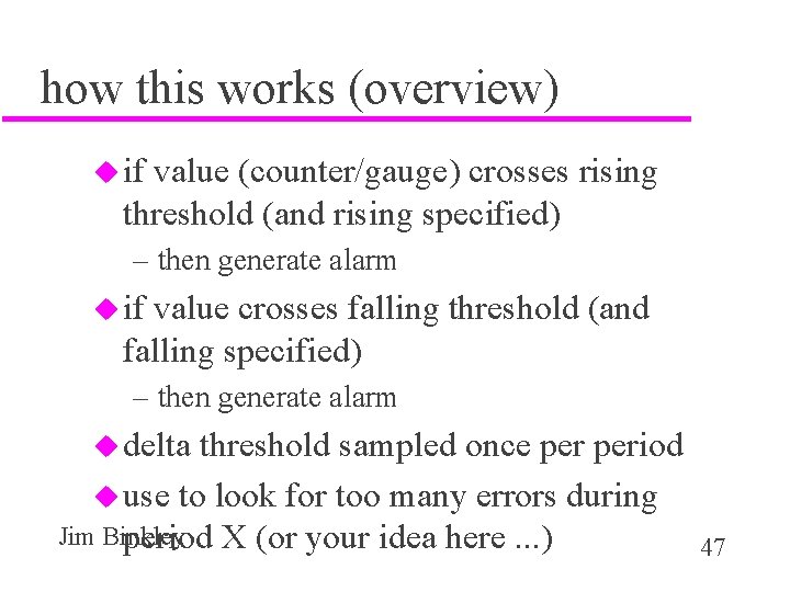 how this works (overview) u if value (counter/gauge) crosses rising threshold (and rising specified)