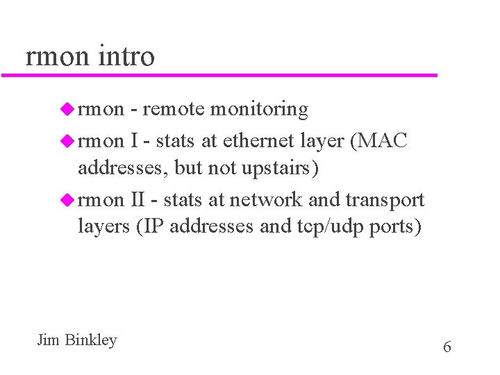 rmon intro u rmon - remote monitoring u rmon I - stats at ethernet