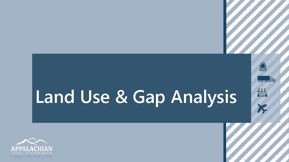 Land Use & Gap Analysis 25 