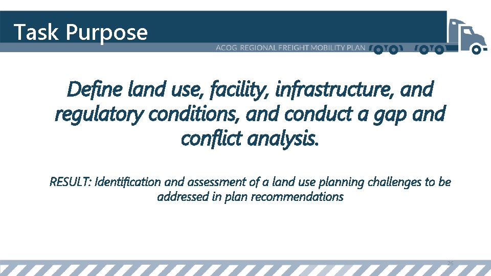 Task Purpose Define land use, facility, infrastructure, and regulatory conditions, and conduct a gap