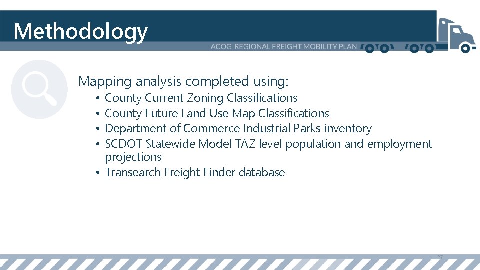 Methodology Mapping analysis completed using: County Current Zoning Classifications County Future Land Use Map