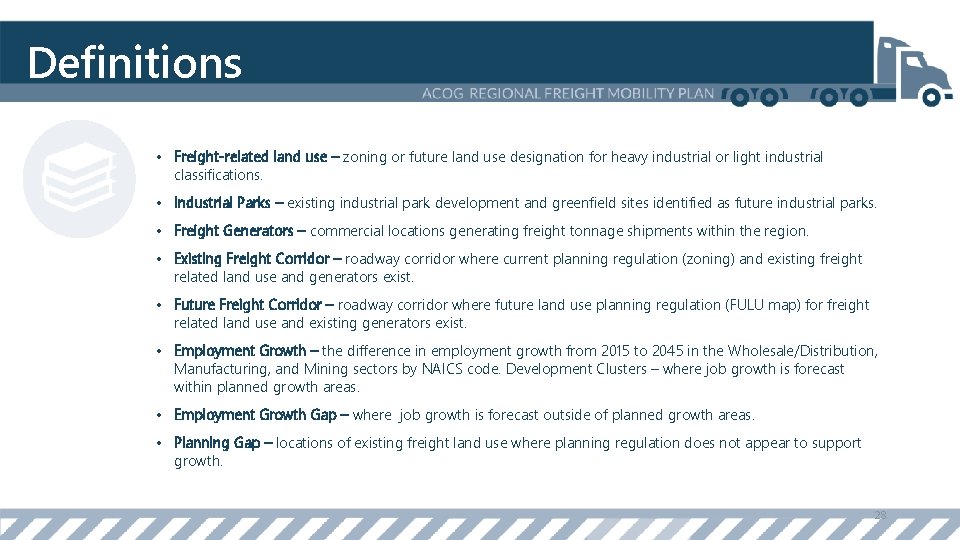 Definitions • Freight-related land use – zoning or future land use designation for heavy