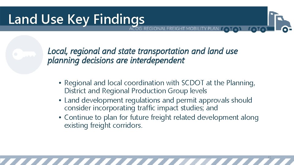 Land Use Key Findings Local, regional and state transportation and land use planning decisions