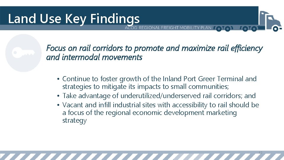 Land Use Key Findings Focus on rail corridors to promote and maximize rail efficiency