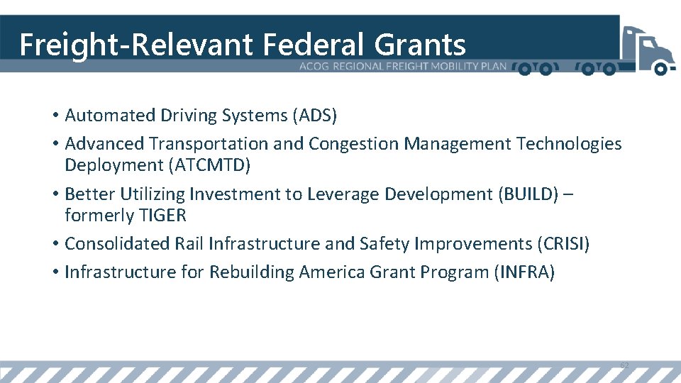 Freight-Relevant Federal Grants • Automated Driving Systems (ADS) • Advanced Transportation and Congestion Management