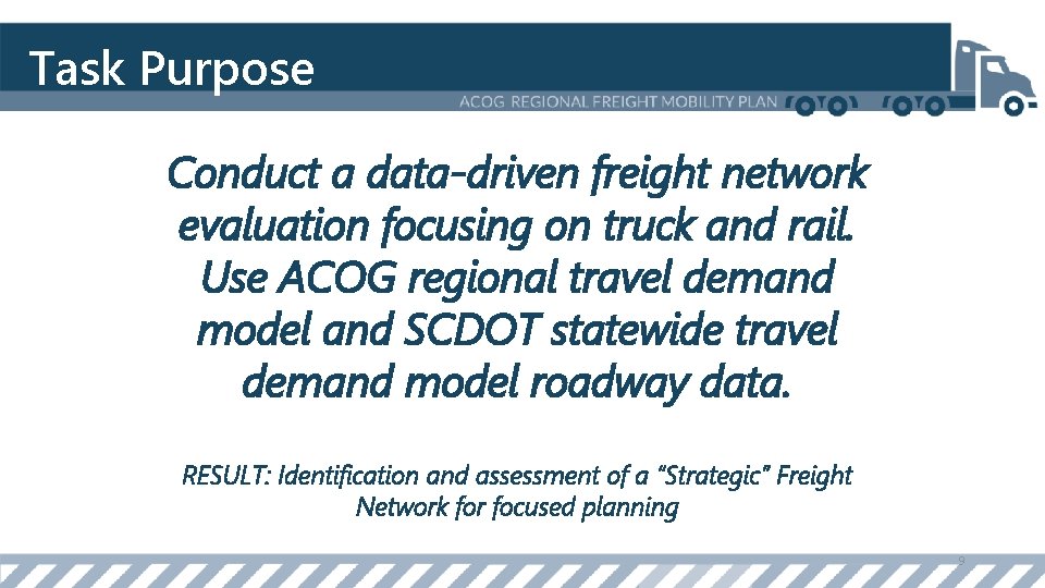 Task Purpose Conduct a data-driven freight network evaluation focusing on truck and rail. Use