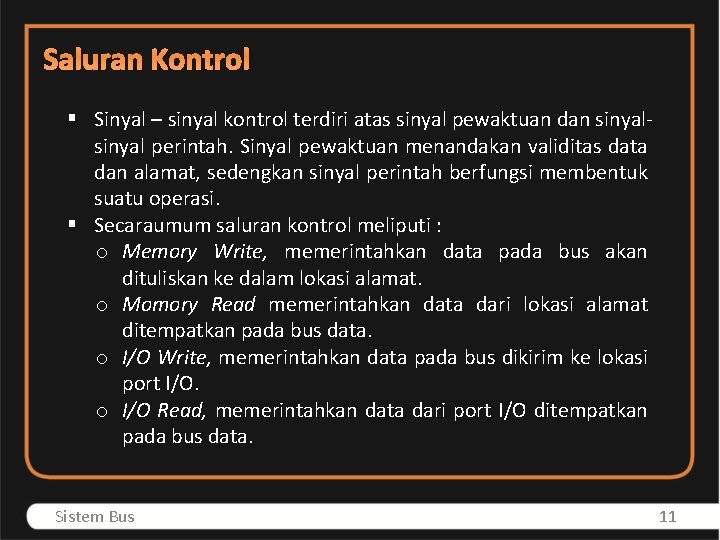 Saluran Kontrol § Sinyal – sinyal kontrol terdiri atas sinyal pewaktuan dan sinyal perintah.