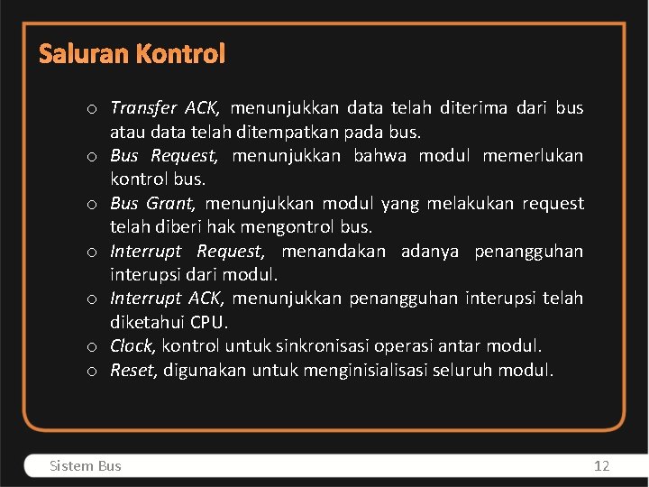 Saluran Kontrol o Transfer ACK, menunjukkan data telah diterima dari bus atau data telah