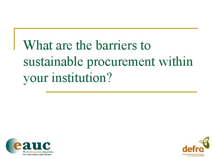 What are the barriers to sustainable procurement within your institution? 