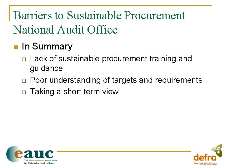 Barriers to Sustainable Procurement National Audit Office n In Summary q q q Lack