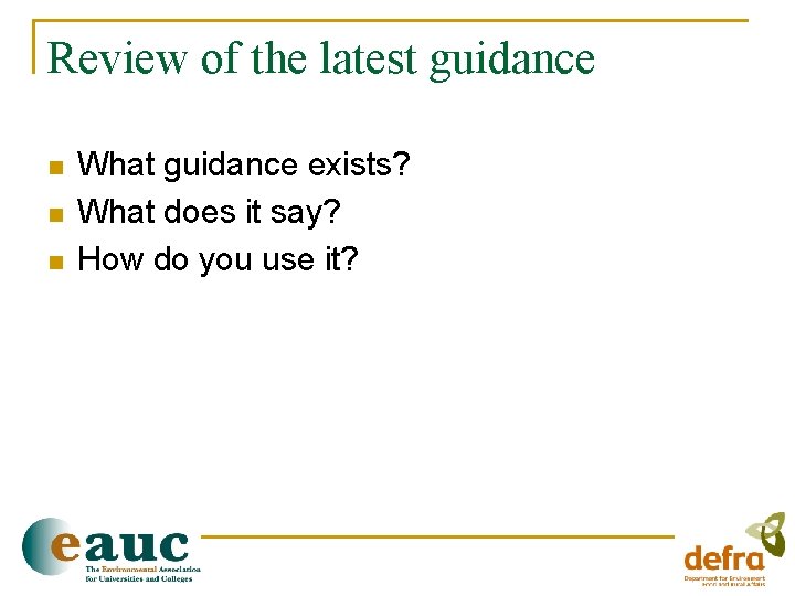 Review of the latest guidance n n n What guidance exists? What does it
