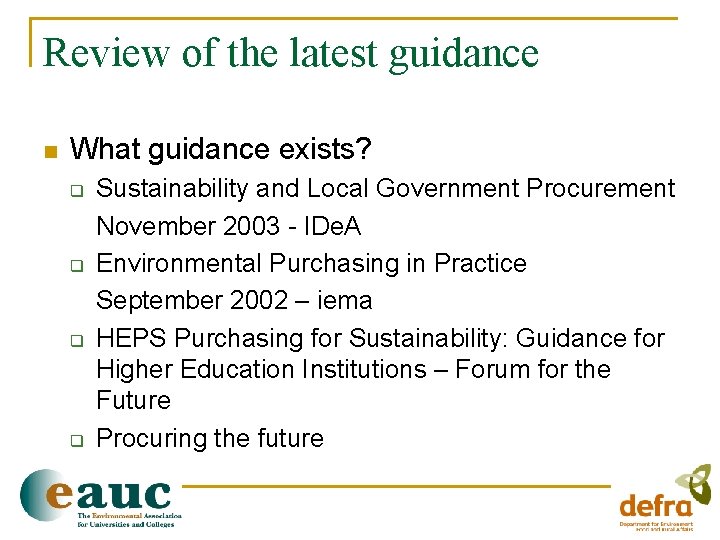 Review of the latest guidance n What guidance exists? q q Sustainability and Local