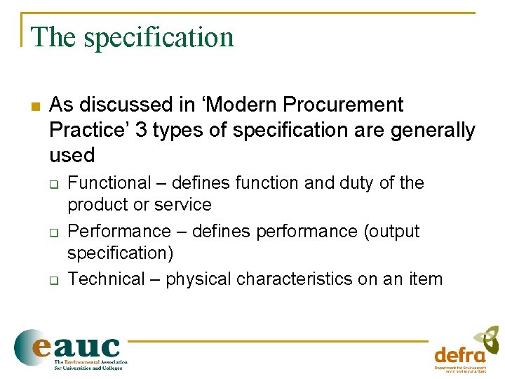 The specification n As discussed in ‘Modern Procurement Practice’ 3 types of specification are