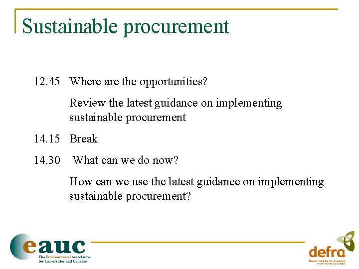 Sustainable procurement 12. 45 Where are the opportunities? Review the latest guidance on implementing