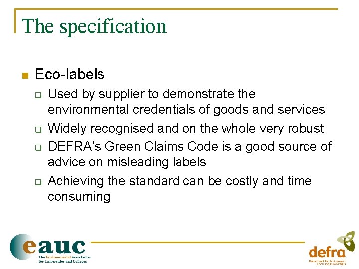 The specification n Eco-labels q q Used by supplier to demonstrate the environmental credentials