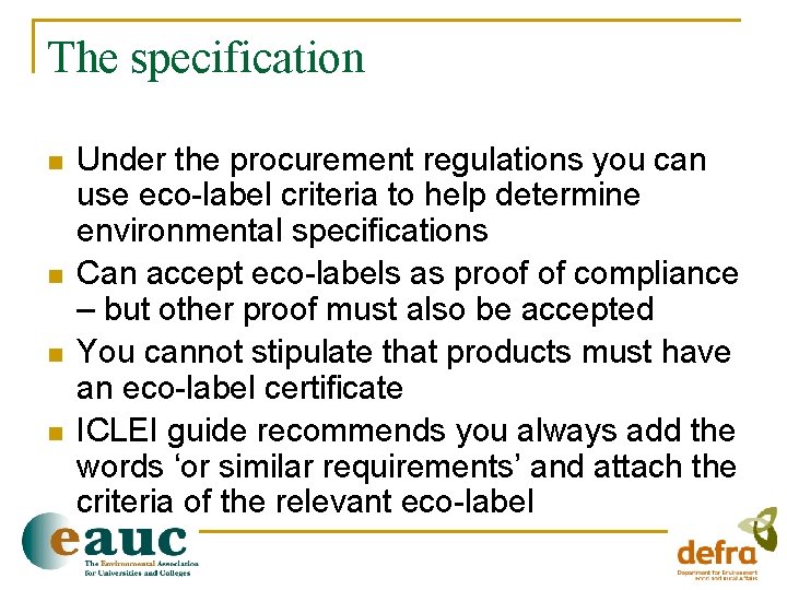 The specification n n Under the procurement regulations you can use eco-label criteria to