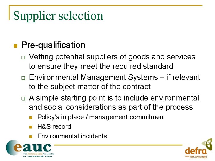 Supplier selection n Pre-qualification q q q Vetting potential suppliers of goods and services