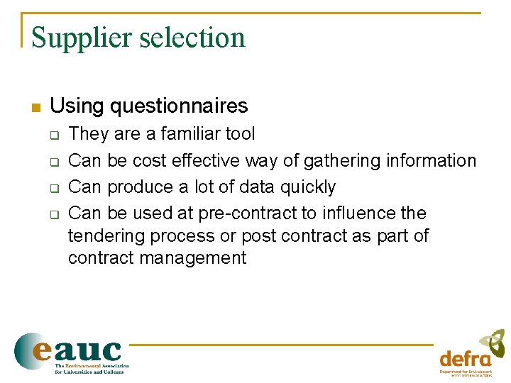 Supplier selection n Using questionnaires q q They are a familiar tool Can be