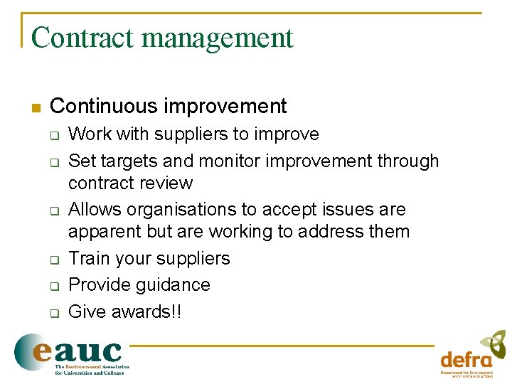Contract management n Continuous improvement q q q Work with suppliers to improve Set